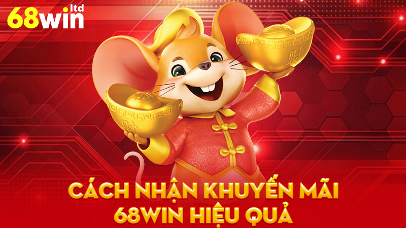 Cách nhận Khuyến mãi 68Win hiệu quả