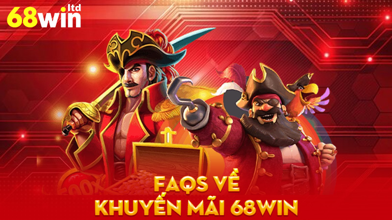 FAQs về Khuyến mãi 68Win
