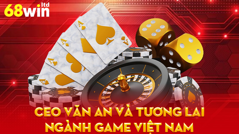 CEO Văn An và Tương Lai Ngành Game Việt Nam