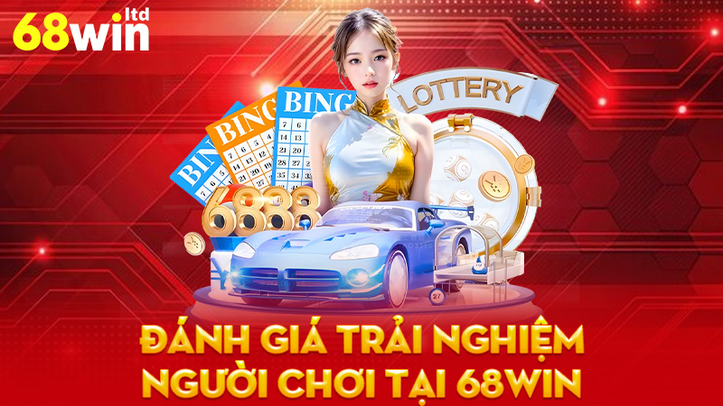 Đánh Giá Trải Nghiệm Người Chơi Tại 68Win