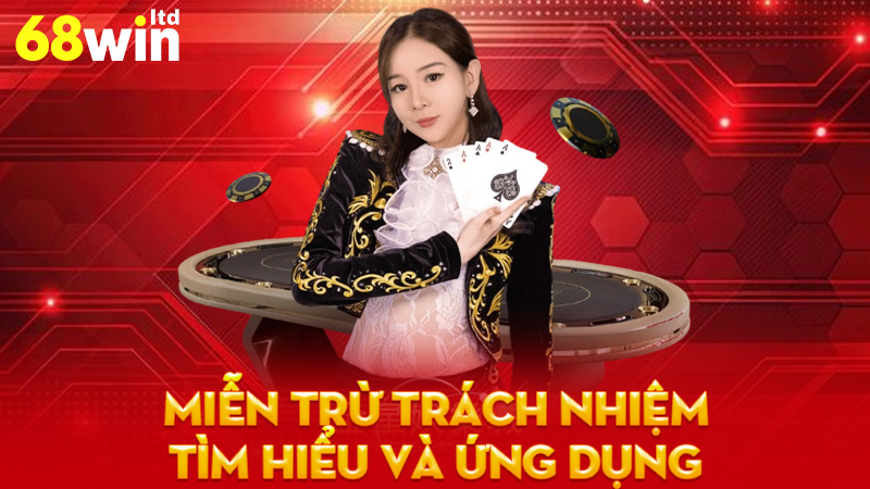Miễn trừ trách nhiệm 68Win - Tìm hiểu và ứng dụng trong lĩnh vực cá cược