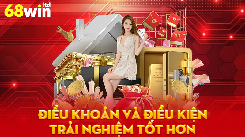 Điều khoản và điều kiện 68Win - Tìm hiểu chi tiết để trải nghiệm tốt hơn