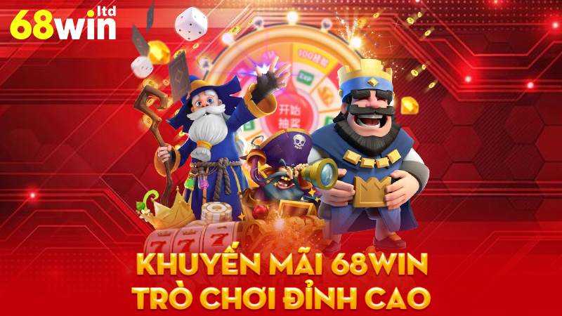 Khuyến mãi 68Win - Cơ hội vàng để trải nghiệm trò chơi đỉnh cao